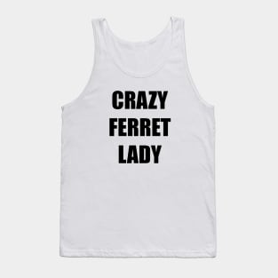 CRAZY FERRET LADY Tank Top